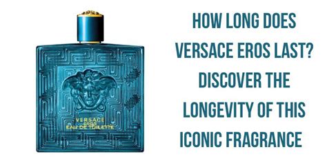 is versace eros versatile|how long does versace last.